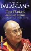 Tout l'univers dans un atome -  Science et bouddhisme, une invitation au dialogue -  S.S. Le Dala-Lama -  Religion, spiritualit, bouddhisme - Dalai-lama S s l - Libristo