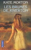 Les brumes de Riverton  - Quand les fantmes du pass renaissent sous les projecteurs  - Kate Morton -  Roman - Morton Kate - Libristo