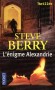 L'nigme Alexandrie - 50 avant J.-C. : la bibliothque dAlexandrie, qui renferme le savoir de toute lhumanit, disparat aussi soudainement que mystrieusement. -BERRY STEVE  -  Thriller - Steve Berry