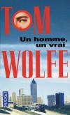 Un homme  un vrai - Atlanta, ton univers impitoyable, version Tom Wolfe. - WOLFE TOM  - Roman - WOLFE Tom - Libristo