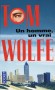 Un homme  un vrai - Atlanta, ton univers impitoyable, version Tom Wolfe. - WOLFE TOM  - Roman