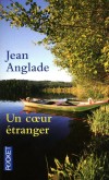 Un coeur tranger -  Le Ch'ti et le Bougnat - Conte moderne - Jean Anglade  -  Terroir, Pas-de-Calais, Picardie - Anglade Jean - Libristo