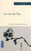 La voie du Tao - Le taosme est un art de vivre profond, en phase avec les rythmes secrets de la nature, du corps et de lesprit - Prsentation et prface d'Alexis Lavis -  Spiritualit, religion - Collectif - Libristo