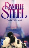 Paris retrouv - Alors qu'elle s'apprte  rejoindre son htel, Carole Barber est blesse dans un attentat et se rveille  l'hpital, amnsique -  Danielle Steel -  Roman sentimental . - Steel Danielle - Libristo