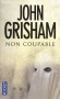 Non coupable -  John Grisham -  Thriller - John GRISHAM