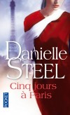 Cinq jours  Paris - 	  Le destin a voulu qu'ils se rencontrent  Paris dans les couloirs du Ritz. - Danielle Steel - Sentimental - Steel Danielle - Libristo