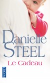Le cadeau - Comment reprendre got  la vie ? - STEEL DANIELLE - Roman sentimental - Steel Danielle - Libristo
