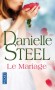 Le mariage - Une jeune femme  la poursuite du bonheur et  la recherche de l'homme de sa vie- Danielle Steel - Roman sentimental - Danielle Steel