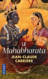 Le Mahabharata - pice matresse de la littrature sanskrite, joyau de la philosophie indienne, synthtise en un roman  - Jean-Claude Carrire  -  Roman - Carrire Jean-Claude - Libristo