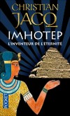 Imhotep  - L'inventeur de l'ternit - Imhotep, dcouvre qu'il possde d'tranges pouvoirs. Comment pourrait-il imaginer son incroyable destin - JACQ CHRISTIAN  - Roman historique - Jacq Christian - Libristo