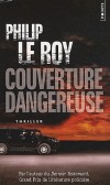  Couverture dangereuse   -  Philip Le Roy  -  Thriller - Le Roy philip - Libristo