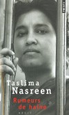 Rumeurs de haine - Taslima Nasreen, ou Taslima Nasrin, née le 15 juillet1 1962 à Mymensingh, est une femme de lettres féministe d'origine bangladaise. - Taslima Nasreen - Autobiographie - NASREEN Taslima - Libristo