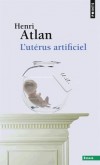  L'Utrus artificiel  -   Henri Atlan  -   Sciences, mdecine, enfance - Atlan Henri - Libristo