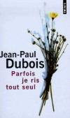 Parfois je ris tout seul  -  Jean Paul Dubois -   Rcits, humour - Dubois Jean-paul - Libristo