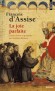 Francois d'Assise - La joie parfaite -  N Giovanni di Pietro Bernardone (1181-1226) - Religieux catholique italien, fondateur de l'ordre des frres mineurs appel ordre franciscain - Saint Franois d'Assise - Biographie   - 