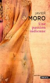 Une passion indienne  - La vritable histoire de la princesse de Kapurthala  -  Javier Moro  -  Histoire - MORO Javier - Libristo