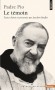 Le témoin  - Parcours spirituel d'une bouleversante intensité.  - Canonisé en 2002, Padre Pio da Pietrelcina (1887-1968) est une figure majeure du catholicisme au XXe siècle. - Par Padre Pio - Biographie, christianisme
