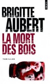 La mort des bois  - Malade, lise est prive de tout mouvement, de la parole et de la vue - Brigitte Aubert -  Thriller - Aubert Brigitte - Libristo
