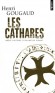Les cathares - Brve histoire d'un mythe vivant -  Henri Gougaud - Histoire, sciences humaines - Henri Gougaud
