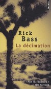  La dcimation   -  Rick Bass  -  Roman, guerre Etats Unis ( Texas ) /Mexique - Bass Rick - Libristo