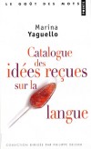 Catalogue des ides reues sur la langue -   Par Marina Yaguello  - Linguistique, - Yaguello Marina - Libristo