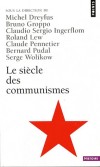 Le si�cle des communismes - Le communisme a marqu� profond�ment l'histoire du XXe si�cle. Funeste production de l'imaginaire pour certains, entreprise criminelle pour d'autres - Michel Dreyfus, Bruno Groppo, Claudio Sergio Ingerflom, Roland Lew - Politiqu - Collectif - Libristo
