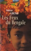  Les Feux du Bengale  Par Amitav Ghosh - Roman - Ghosh Amitav - Libristo
