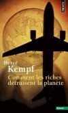 Comment les riches dtruisent la plante  -    Herv Kempf -  Ecologie, sociologie - Kempf Herve - Libristo