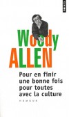 Pour en finir une bonne fois pour toutes avec la culture  Par Woody Allen - Humour - Allen Woody - Libristo