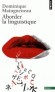  Aborder la linguistique  -  Edition revue et corrige   -  Dominique Maingueneau -  Littrature - Dominiqu Maingueneau