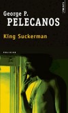  King Suckerman  -   George Pelecanos  -  Policier - Pelecanos George p. - Libristo
