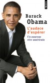 L'audace d'esprer - Un nouveau rve amricain  - Barack Hussein Obama II, n le 4 aot 1961  Honolulu dans l'tat d'Hawa, est l'actuel et le 44e prsident des tats-Unis d'Amrique. - Barack Obama - autobiographie, politique - Obama Barack - Libristo