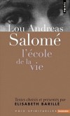 Lou Andreas Salom - L'cole de la vie -  Lou Andreas-Salom (1861-1937) a laiss une oeuvre inclassable - Elisabeth Barill - Phylosophie, psychanalyse, thologie - ANDREAS SALOME Lou - Libristo