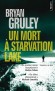  Un mort  Starvation   -  Lake Bryan Gruley  -  Policier - Bryan Gruley