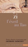  L'veil au Tao  - Zi Zhuang - Tchouang-tseu ou Zhuangzi, de son vrai nom Zhuang Zhou, est un penseur chinois du IVe sicle av. J.-C - Jacques Sancery - Biographie - Sancery Jacques - Libristo