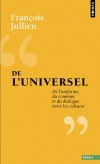 De l'universel, de l'uniforme, du commun et du dialogue entre les cultures -  Franois Jullien -  Philosophie, sciences humaines - JULLIEN Franois - Libristo