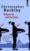  Dparts anticips  -   Christopher Buckley  -  Roman, thriller - Buckley Christopher - Libristo
