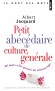 Petit abecedaire de culture generale. 40 - Albert JACQUARD