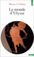 Le Monde d'Ulysse - Moses Finley - Histoire, Grce, antiquit