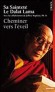 Cheminer vers l'veil - Sa Saintet le Dala Lama - Lama Dalai