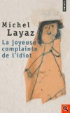 La joyeuse complainte de l'idiot  -  Michel Layaz - Layaz Michel - Libristo