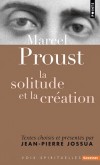 Marcel Proust - La solitude et la cration - Proust (1871-1922)  -- Ecrivain franais, dont l'uvre principale est une suite romanesque intitule  la recherche du temps perdu, publie de 1913  1926 - Jean-Pierre Jossua - Biographie - Proust/jossua - Libristo