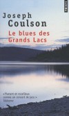 Le blues des grands lacs - " Planant et rocailleux comme un concert de jazz " Tlrama - Coulson Joseph - Libristo
