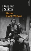 Mama Black Widow  - Dans ce monde de Blancs haineux, un ngre vaut moins que rien. - Iceberg Slim - Roman - Slim Iceberg - Libristo