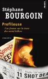 Profileuse - Une femme sur la trace des serial killers  -Stphane Bourgoin  - Policier - BOURGOIN Stphane - Libristo
