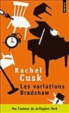 Les variations Bradshaw  - Cusk Rachel - Libristo