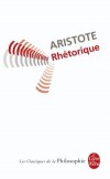 Rhtorique - Lun des crits essentiels de la philosophie occidentale. - Aristote - Classique, philosophie - ARISTOTE - Libristo