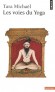 Les voies du yoga (ne) - l'Occident se passionne pour le Yoga, dont la popularit exprime une relle aspiration au dpassement de soi -Tara Michal - Sant, bien tre, philosophie  - Tara MICHAEL