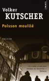 Le poisson mouill  - Volker Kutscher -  Policier - Kutscher Volker - Libristo