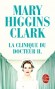 La Clinique du docteur H. - Mary Higgins Clark  -  Thriller -  Higgins-clark-m